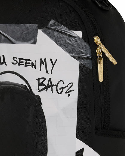 HAVE YOU SEEN MY BAG? BACKPACK